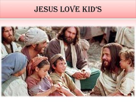 JESUS LOVE KID’S.