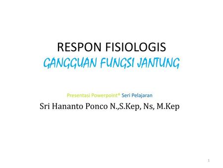RESPON FISIOLOGIS GANGGUAN FUNGSI JANTUNG