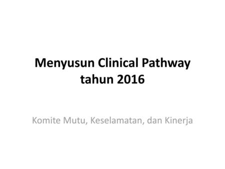 Menyusun Clinical Pathway tahun 2016