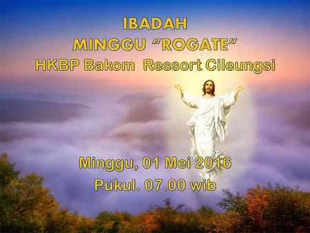 IBADAH MINGGU “ROGATE” HKBP Bakom Ressort Cileungsi