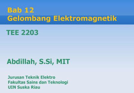 Bab 12 Gelombang Elektromagnetik