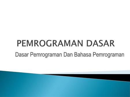 Dasar Pemrograman Dan Bahasa Pemrograman