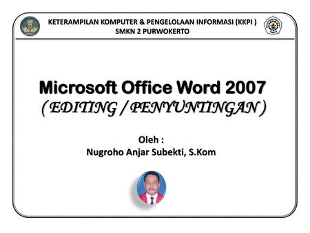 Microsoft Office Word 2007 ( EDITING / PENYUNTINGAN )