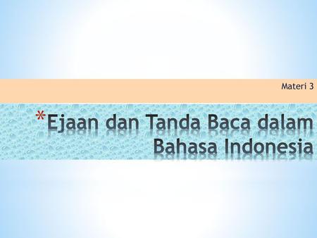 Ejaan dan Tanda Baca dalam Bahasa Indonesia