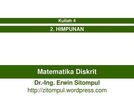 Matematika Diskrit Dr.-Ing. Erwin Sitompul