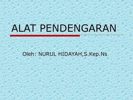 Oleh: NURUL HIDAYAH,S.Kep.Ns