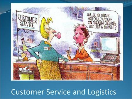 Customer Service and Logistics