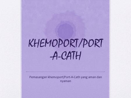 KHEMOPORT/PORT-A-CATH