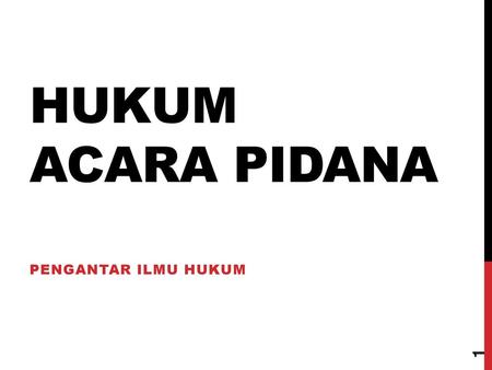 Hukum acara pidana Pengantar ilmu hukum.