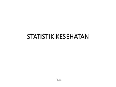 STATISTIK KESEHATAN ok.