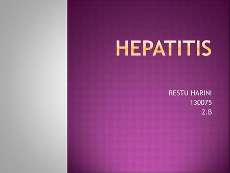 HEPATITIS RESTU HARINI 130075 2.B.