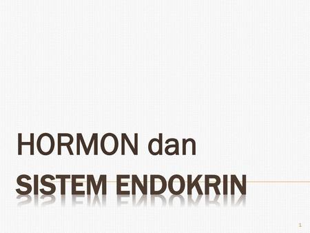HORMON dan SISTEM ENDOKRIN.