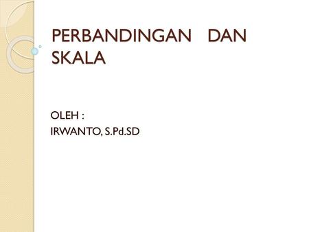 PERBANDINGAN DAN SKALA