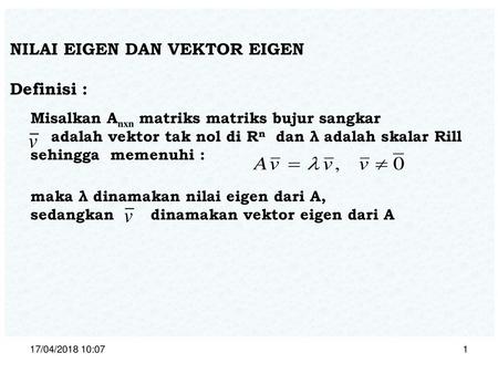 NILAI EIGEN DAN VEKTOR EIGEN Definisi :