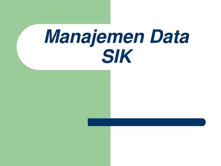 Manajemen Data SIK.