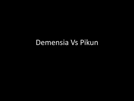 Demensia Vs Pikun.