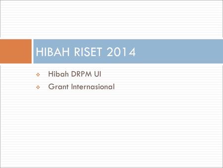 HIBAH RISET 2014 Hibah DRPM UI Grant Internasional.