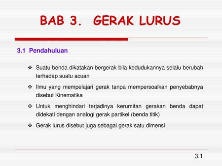 BAB 3. GERAK LURUS 3.1 Pendahuluan 3.1