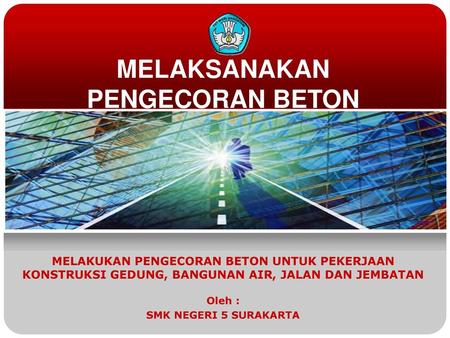 MELAKSANAKAN PENGECORAN BETON