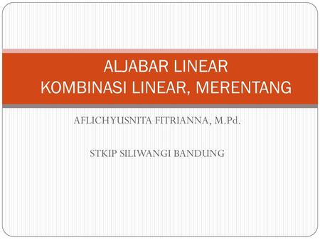 ALJABAR LINEAR KOMBINASI LINEAR, MERENTANG