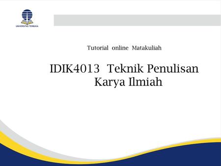 IDIK4013 Teknik Penulisan Karya Ilmiah