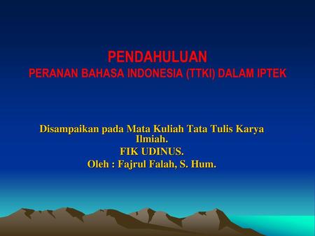 PENDAHULUAN PERANAN BAHASA INDONESIA (TTKI) DALAM IPTEK