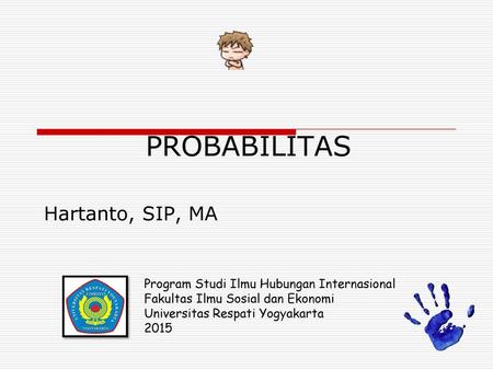 PROBABILITAS Hartanto, SIP, MA