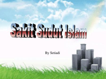 Sakit Sudut Islam By Setiadi.