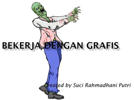 Created by Suci Rahmadhani Putri