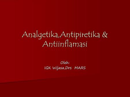 Analgetika,Antipiretika & Antiinflamasi