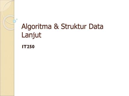 Algoritma & Struktur Data Lanjut