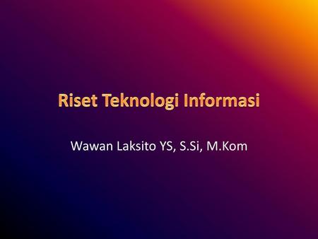 Riset Teknologi Informasi