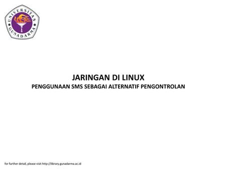 JARINGAN DI LINUX PENGGUNAAN SMS SEBAGAI ALTERNATIF PENGONTROLAN