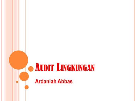 Audit Lingkungan Ardaniah Abbas.