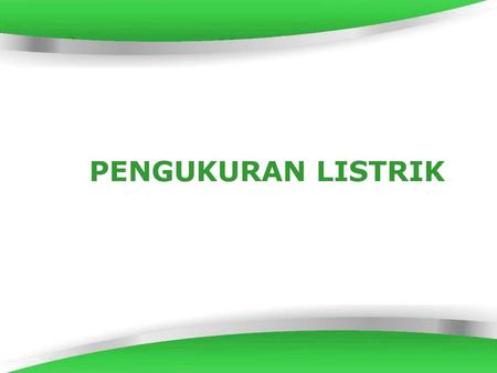 PENGUKURAN LISTRIK Powerpoint Templates.