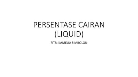 PERSENTASE CAIRAN (LIQUID)