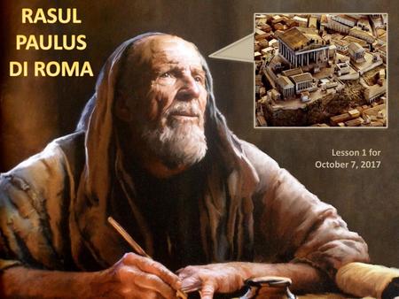 RASUL PAULUS DI ROMA Lesson 1 for October 7, 2017.