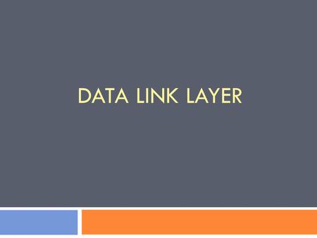 Data Link Layer.