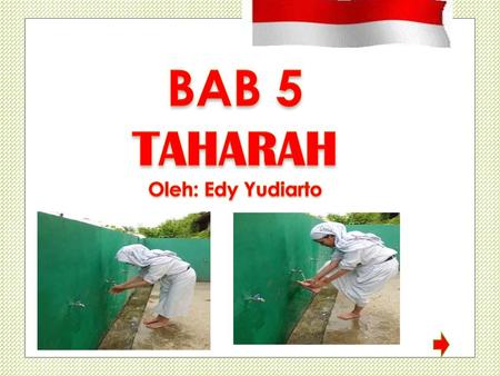 BAB 5 TAHARAH Oleh: Edy Yudiarto.