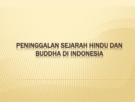Peninggalan Sejarah Hindu dan Buddha di Indonesia