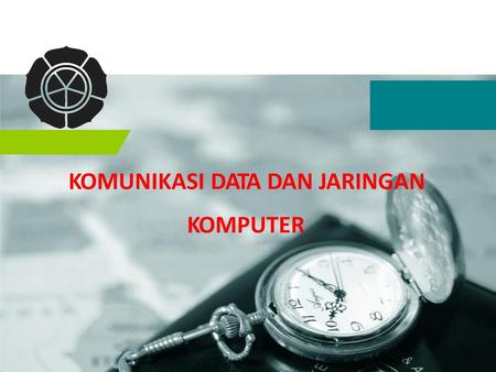 KOMUNIKASI DATA DAN JARINGAN