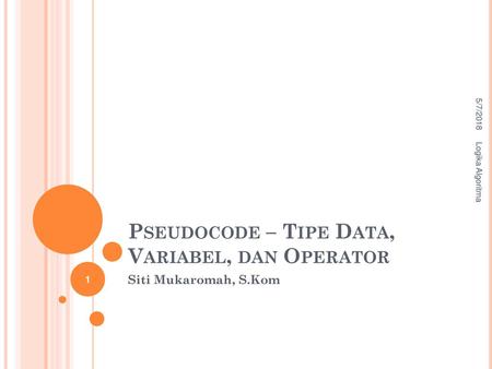 Pseudocode – Tipe Data, Variabel, dan Operator