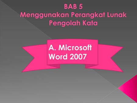 BAB 5 Menggunakan Perangkat Lunak Pengolah Kata