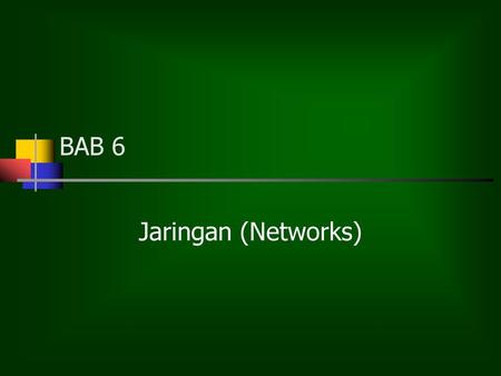 BAB 6 Jaringan (Networks).
