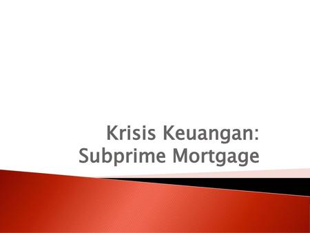 Krisis Keuangan: Subprime Mortgage