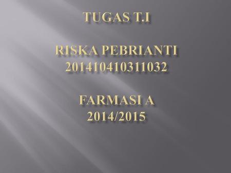 Tugas T.I Riska Pebrianti Farmasi A 2014/2015