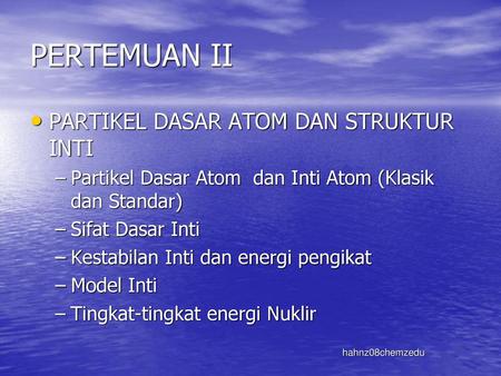 PERTEMUAN II PARTIKEL DASAR ATOM DAN STRUKTUR INTI