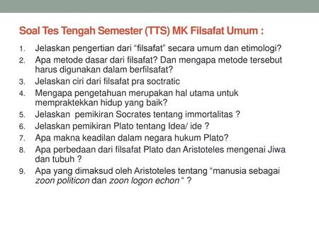 Soal Tes Tengah Semester (TTS) MK Filsafat Umum :