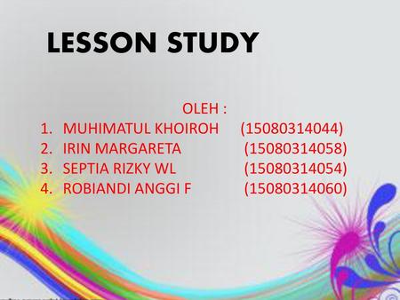 LESSON STUDY OLEH : MUHIMATUL KHOIROH ( )