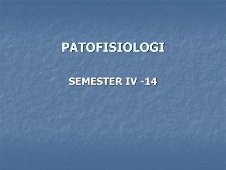 PATOFISIOLOGI SEMESTER IV -14.